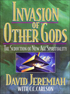 Invasion of Other Gods (eBook): The Seduction of New Age Spirituality